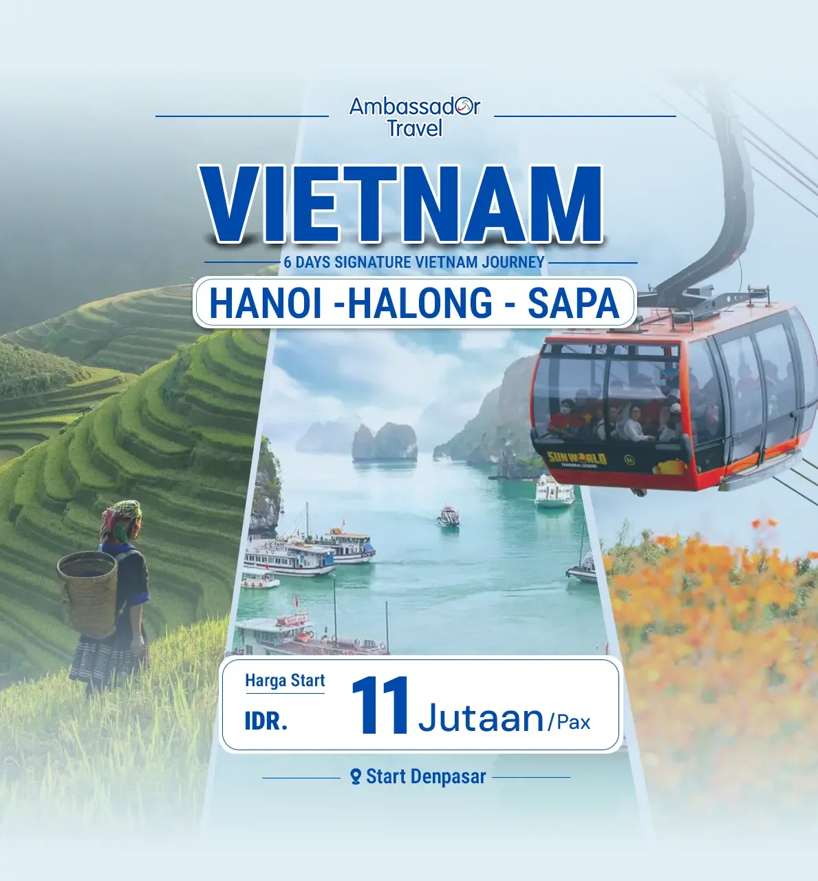 VIETNAM HANOI - HALONG - SAPA | 6 DAYS SIGNATURE VIETNAM JOURNEY 19 - 23 SEPTEMBER ( DENPASAR )